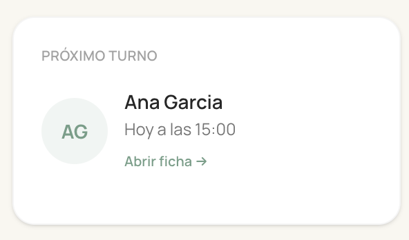 Tarjeta de próximo turno: Ana Garcia, hoy a las 15:00, con acceso a su ficha.